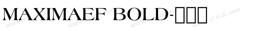 MAXIMAEF BOLD字体转换 MAXIMAEF BOLD字体转换